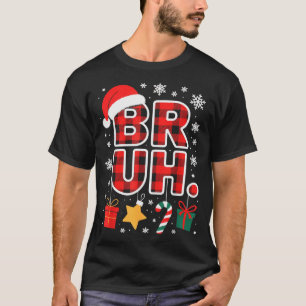 Camiseta Bruh. Estilo de pijama engraçado de Natal Bruh