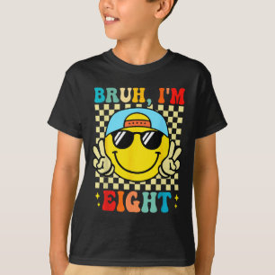 Camiseta Bruh Eu Estou Oito 8 Aniversário de 8 anos Groovy