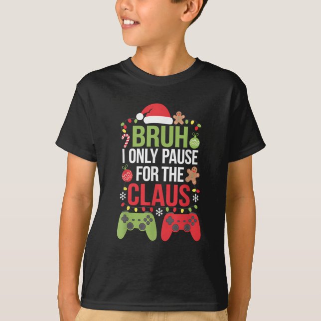 Camiseta Bruh, Eu Só Pauso Pelo Natal Engraçado (Frente)