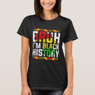 Camiseta Bruh eu sou História Negra Mapa África Melanina Af