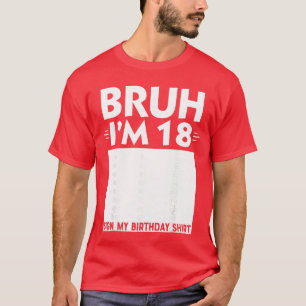 Camiseta Bruh Eu Sou Presente De 18 Anos Sinal De Aniversár