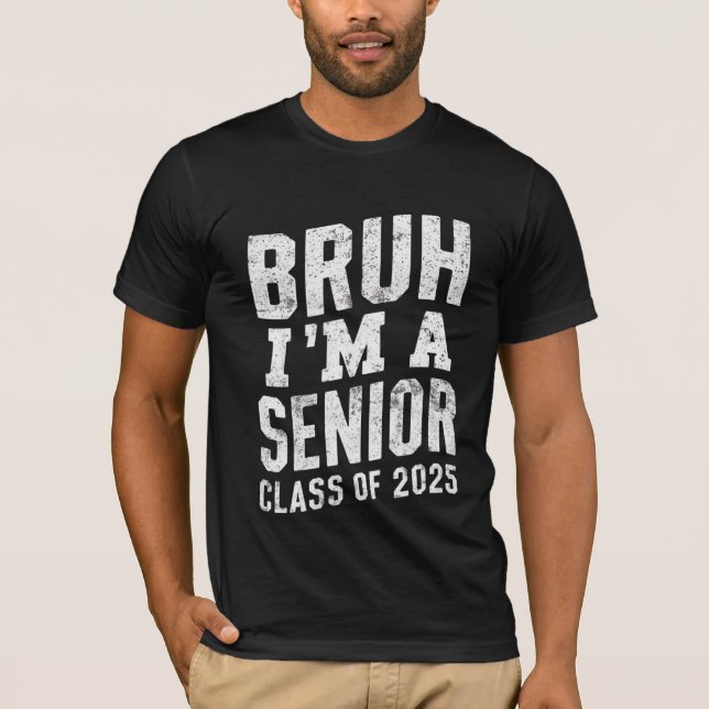 Camiseta Bruh, eu sou um Mais velho de Graduação 2025 (Frente)