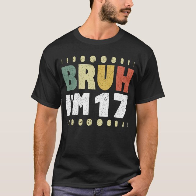 Camiseta Bruh, eu tenho 17 anos Garota 17ª Festa de anivers (Frente)