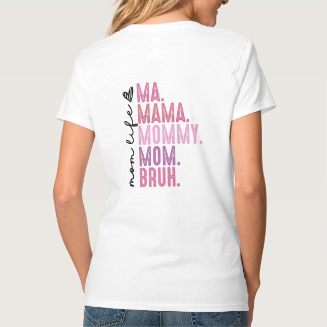 Camiseta Bruh Ex-Conhecida Como Mamãe, Vida De Mãe  (Verso)