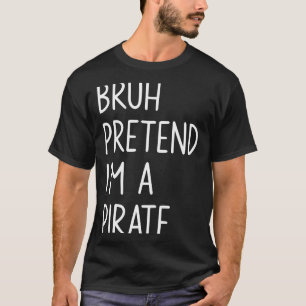 Camiseta Bruh fingir um pirata fantasia combinando hallowee