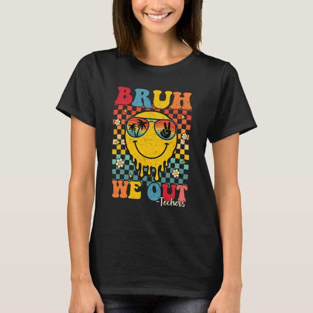 Camiseta Bruh, Fizemos A Formação De Professores No Dia Pas (Frente)