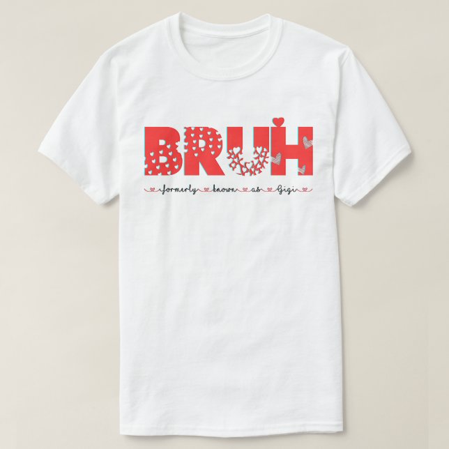 Camiseta Bruh formalmente sabe como mãe mimi nana gigi avó (Frente do Design)