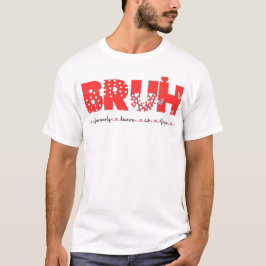 Camiseta Bruh formalmente sabe como mãe mimi nana gigi avó