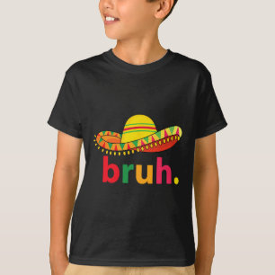 Camiseta Bruh Funny Cinco De Mayo Mexicano Fiesta