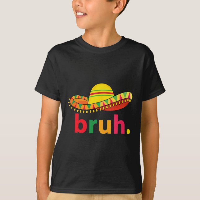 Camiseta Bruh Funny Cinco De Mayo Mexicano Fiesta (Frente)