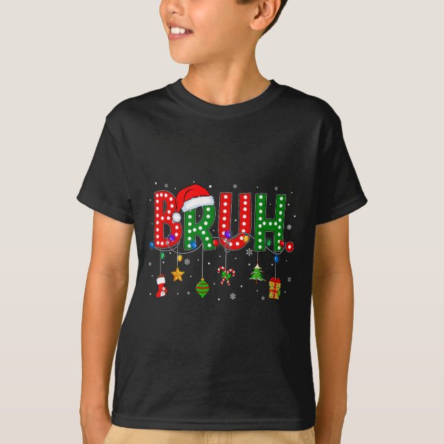 Camiseta Bruh Funny Saying Bro Teens Boys Kids Christmas Pa (Frente)