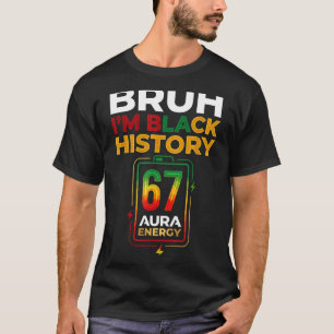 Camiseta Bruh história negra 67 aura energia afro gen z sei