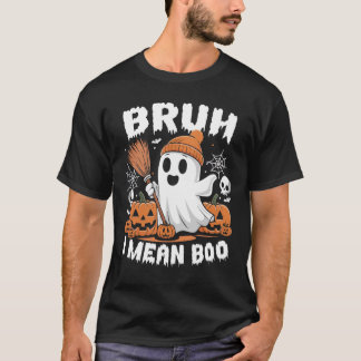 Camiseta Bruh I quer dizer, Dia de as Bruxas engraçado do B