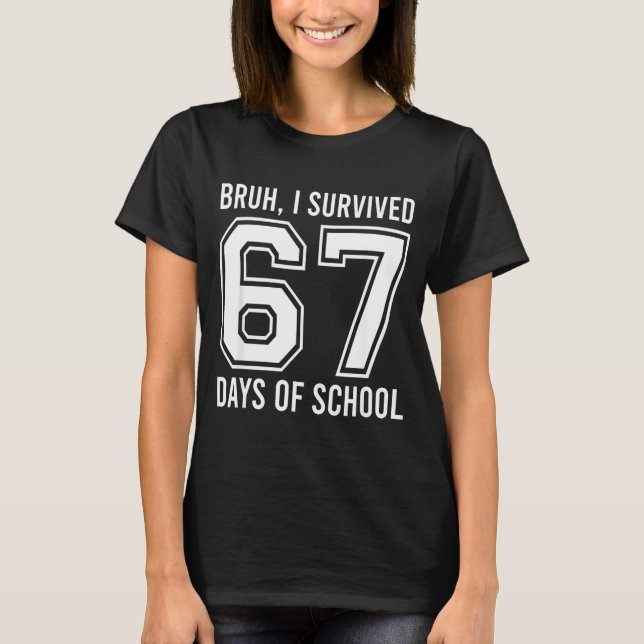 Camiseta Bruh I Survived 67 Days Of School Funny Six Seven  (Frente)