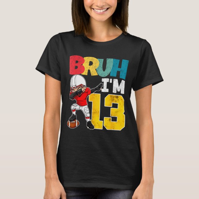 Camiseta Bruh I'm 13 Year Old Football Player Boy 13th Birt (Frente)