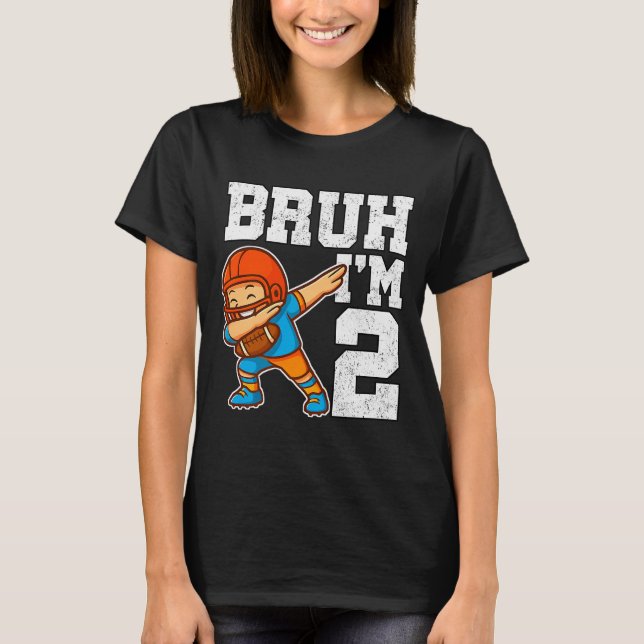 Camiseta Bruh I'm 2 Funny Dab Se Football Gift For 2nd Birt (Frente)