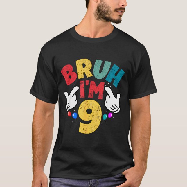 Camiseta Bruh I'm 9 Year Old Boys Girls It's My 9th Birthda (Frente)