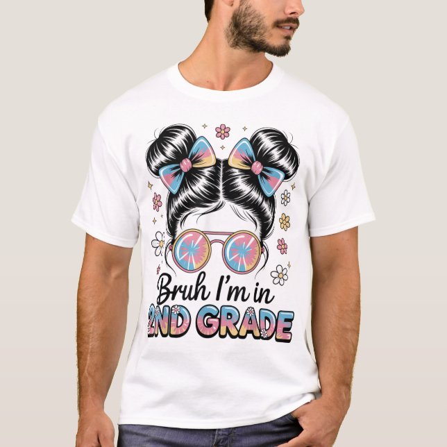 Camiseta Bruh Im No Segundo Grau Mensageiro Do Primeiro Dia (Frente)