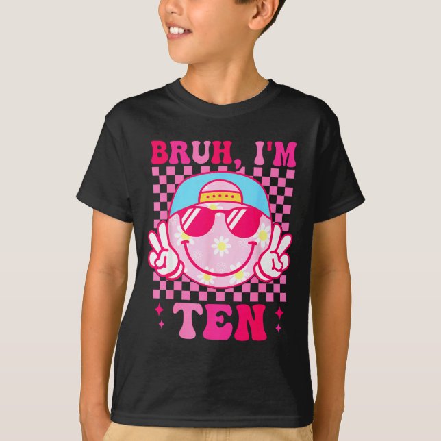 Camiseta Bruh I'm Ten 10 10th Birthday Girls Groovy 10 Year (Frente)