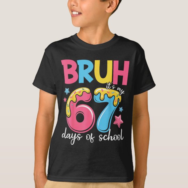 Camiseta Bruh It's My 67 Days Of School Funny 67 Teachers S (Frente)