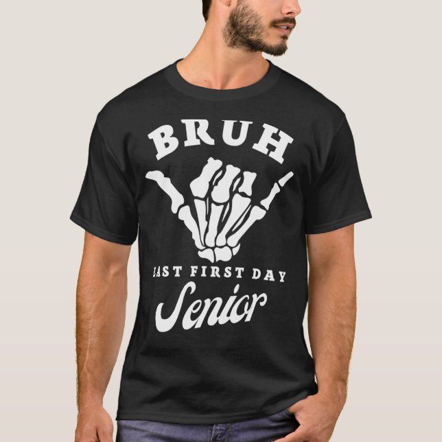 Camiseta Bruh Last First Day Senior 2023 Back to School (Frente)