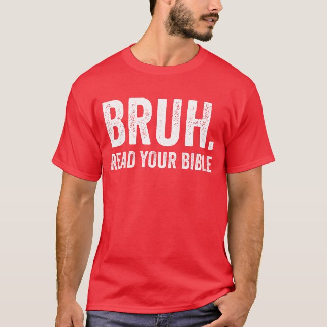 Camiseta Bruh leu sua Bíblia, fé cristã Jesus (Frente)
