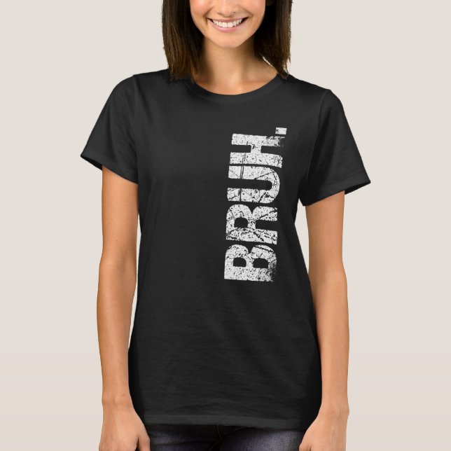 Camiseta Bruh Meme Brother Saudação Dizendo 12 (Frente)