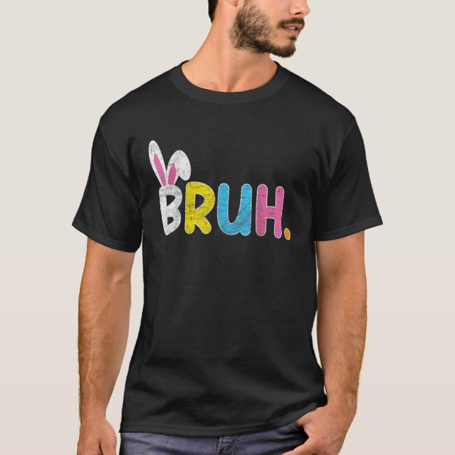 Camiseta Bruh Meme Easter Day Funny Bunny Eggs Teens Boys K (Frente)