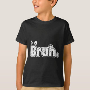 Camiseta Bruh Meme Engraçado Dizendo Bro Saudando Jovens Me