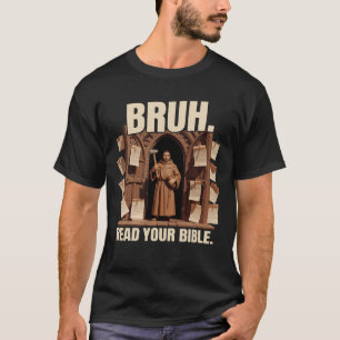 Camiseta Bruh Meme Leia Sua Bíblia Martin Luther Reforma