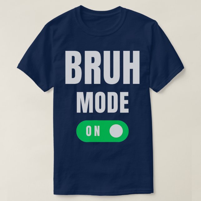 Camiseta Bruh Mode No Brah Bra Bro Engraçado Mãe Bruh Girl  (Frente do Design)