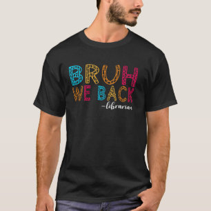 Camiseta Bruh Nós Apoiamos Bibliotecários no Primeiro Dia d
