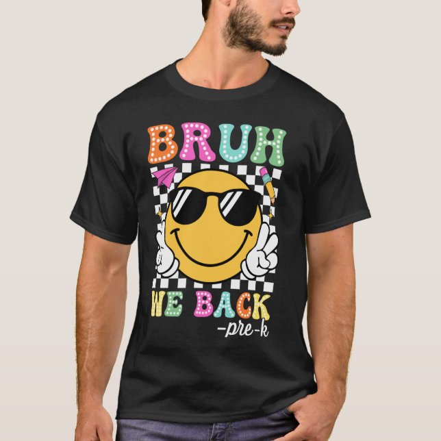 Camiseta Bruh Nós apoiamos Groovy Pré-K Primeiro Dia de Ens (Frente)