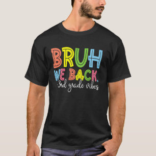 Camiseta Bruh, nós apoiamos o 3º ano Vibes 1rua dia da esco