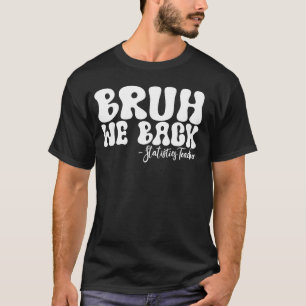 Camiseta Bruh Nós apoiamos o professor de estatística no pr