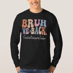 Camiseta Bruh Nós Apoiamos Professores De Jardim De Infânci
