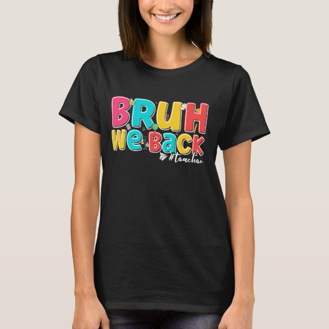 Camiseta Bruh Nós Apoiamos Professores De Volta À Escola (Frente)