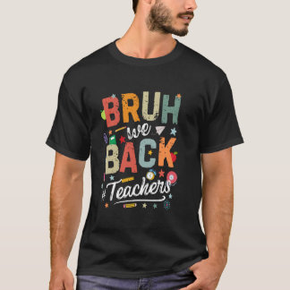 Camiseta Bruh, Nós Apoiamos Professores, Engraçados De Volt