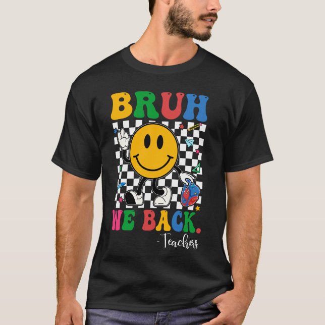 Camiseta Bruh, Nós Apoiamos Professores Voltando Para A Esc (Frente)