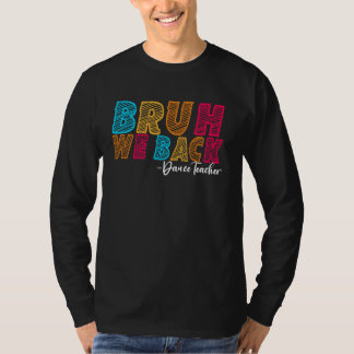 Camiseta Bruh Nós Dançamos Professor Primeiro Dia da Escola