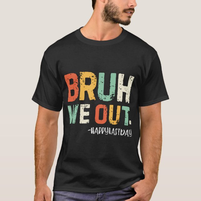 Camiseta Bruh Nós Descobrimos Professores Fim Do Ano Escola (Frente)