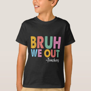 Camiseta Bruh Nós Descobrimos Professores No Dia Passado Do