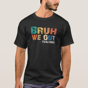 Camiseta Bruh Nós Descobrimos Professores No Fim Do Ano Esc