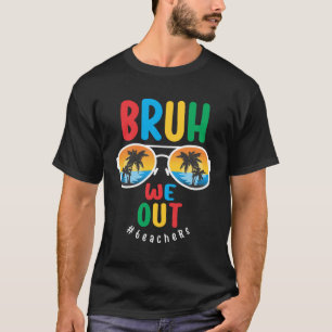 Camiseta Bruh Nós Descobrimos Professores - Último Dia da E