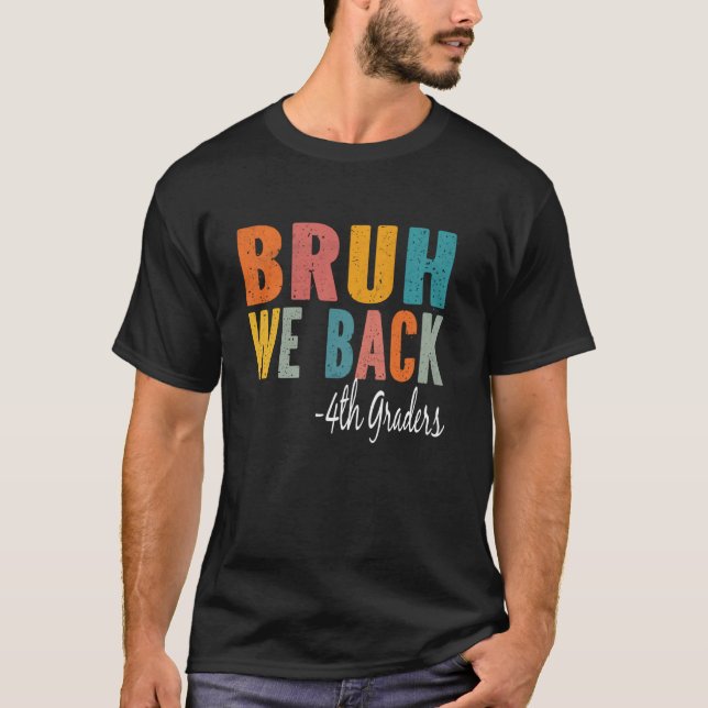 Camiseta Bruh, nós devolvemos o 4º Grades Primeiro Dia do 4 (Frente)