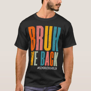 Camiseta Bruh, nós devolvemos o conselheiro da escola... Fe