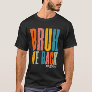 Camiseta Bruh, Nós Devolvemos O Motorista De Ônibus De Volt