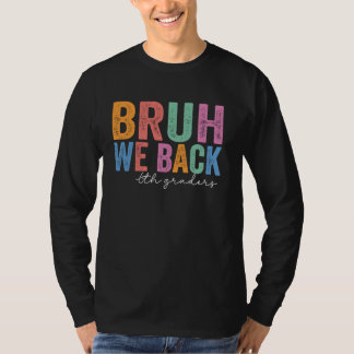 Camiseta Bruh, nós devolvemos os 6 engraçados de volta à Es