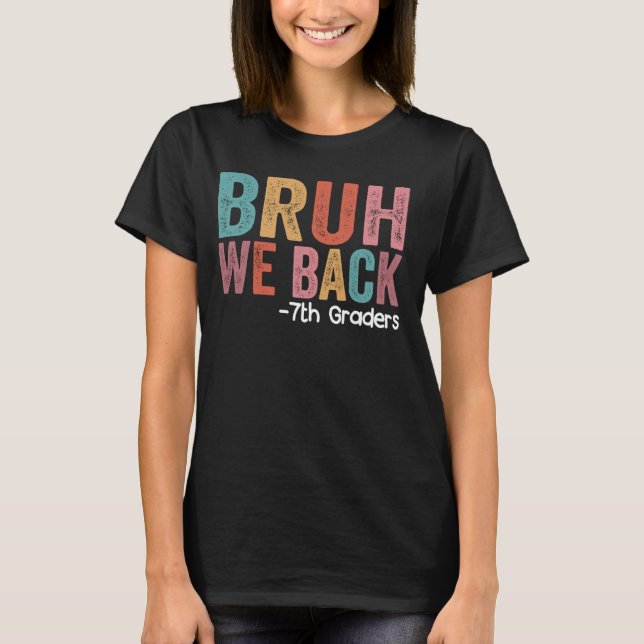 Camiseta Bruh, nós devolvemos os 7 engraçados de volta à es (Frente)