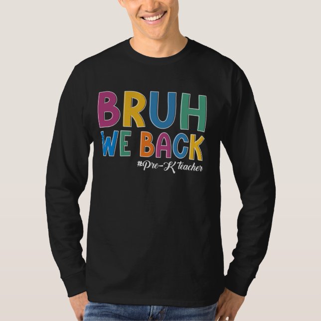 Camiseta Bruh Nós devolvemos professores de pré-escola de v (Frente)